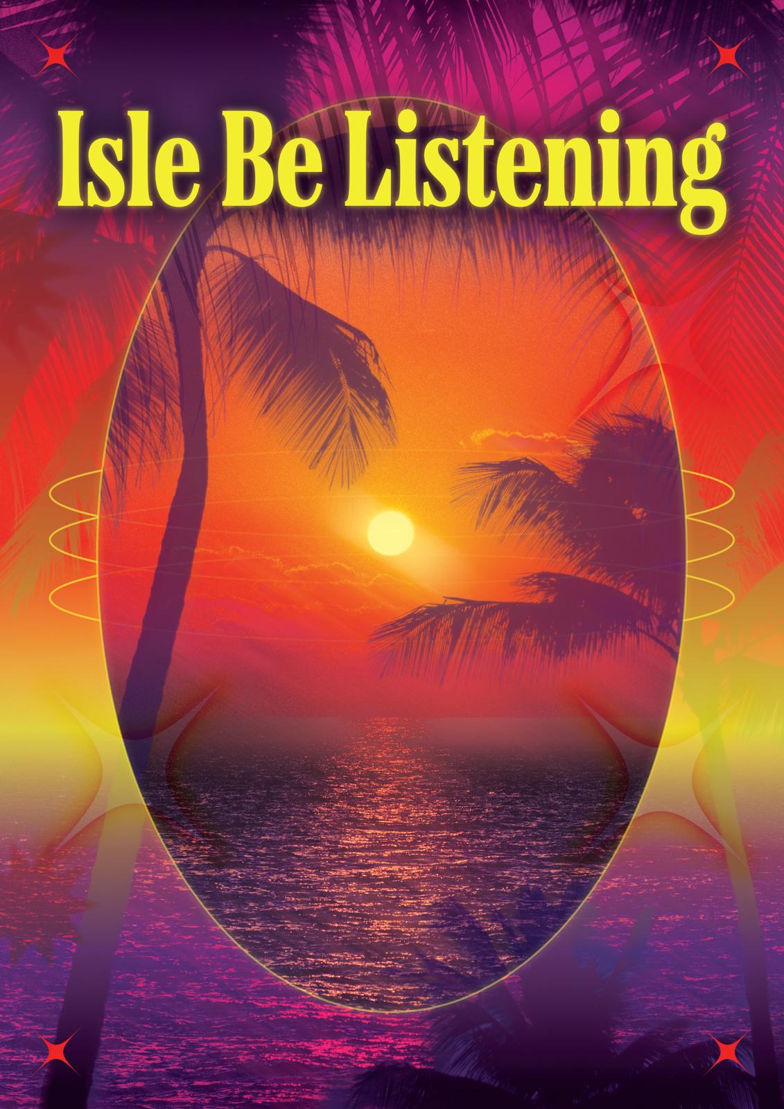 Isle Be Listening
